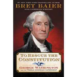 To Rescue the Constitution - by Bret Baier - 1 of 1