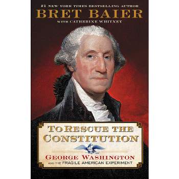 To Rescue the Constitution - by  Bret Baier (Hardcover)