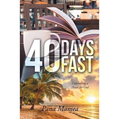 40 Days Fast - by  Pana Mamea (Paperback)