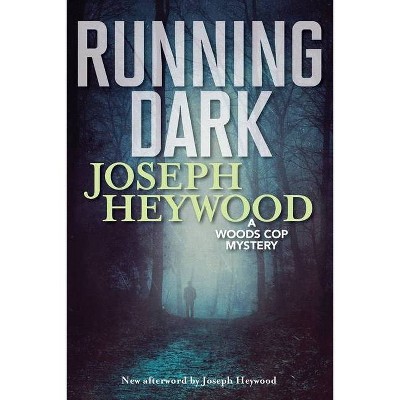 Running Dark - by  Joseph Heywood (Paperback)