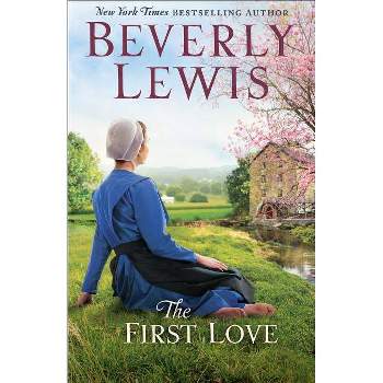 The First Love - by  Beverly Lewis (Paperback)