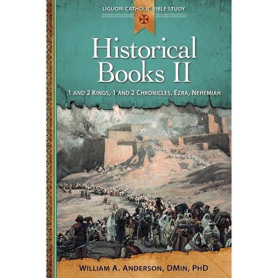 Historical Books II - (Liguori Catholic Bible Study) by  William Anderson (Paperback)