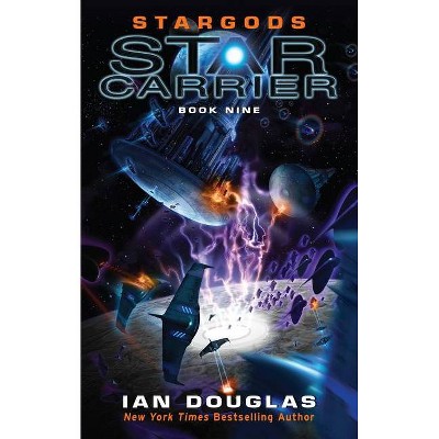 Stargods - (Star Carrier) by  Ian Douglas (Paperback)