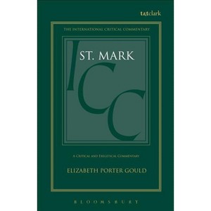 St. Mark - (International Critical Commentary) by  Elizabeth Porter Gould (Hardcover) - 1 of 1