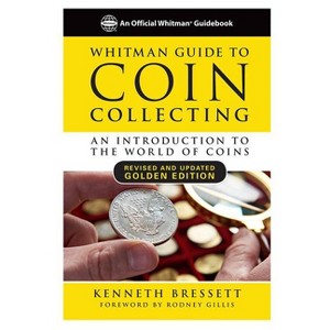 Whitman Guide to Coin Collecting - (The Yellow Book) by  Kenneth E Bressett (Paperback) - 1 of 1