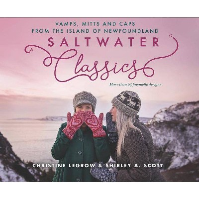 Saltwater Classics - by  Christine Legrow & Shirley Scott (Paperback)