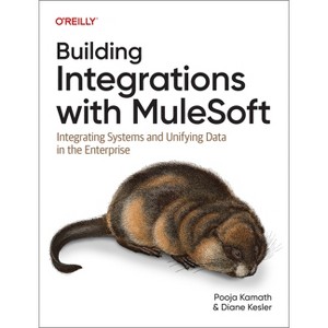 Building Integrations with Mulesoft - by  Pooja Kamath & Diane Kesler (Paperback) - 1 of 1