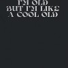 Rerun Island Men's Like A Cool Old Short Sleeve Graphic Cotton T-Shirt - 2 of 3