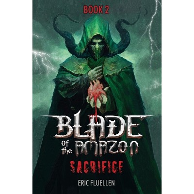 Blade of the Amazon - by  Eric Fluellen (Paperback)