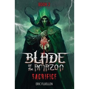 Blade of the Amazon - by  Eric Fluellen (Paperback) - 1 of 1