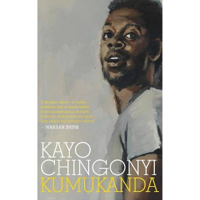  Kumukanda - by  Kayombo Chingonyi (Paperback) 