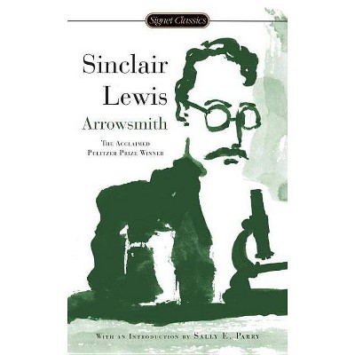 Arrowsmith - by  Sinclair Lewis (Paperback)