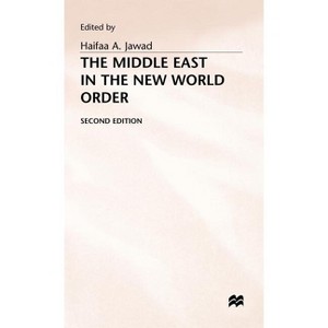 The Middle East in the New World Order - 2nd Edition by  Haifaa A Jawad (Hardcover) - 1 of 1