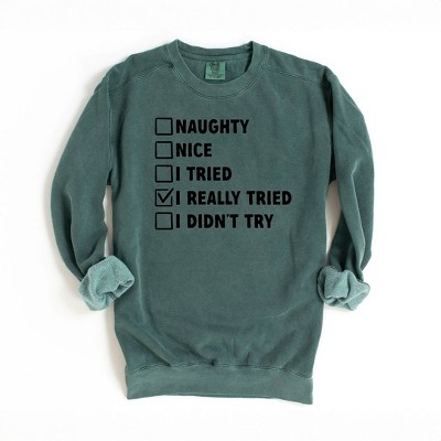 Simply Sage Market Women's  Garment Dyed Graphic Sweatshirt I Really Tried Nice List