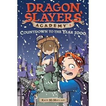 Countdown to the Year 1000 #8 - (Dragon Slayers' Academy) by  Kate McMullan (Paperback)