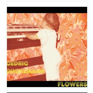 Cedric Duchemann - Flowers (CD) - 1 of 1