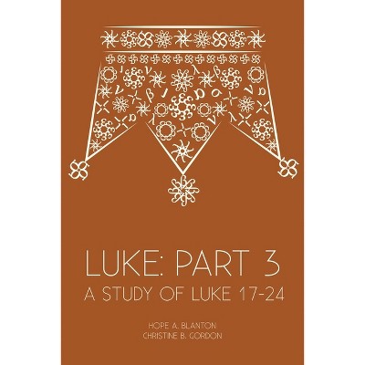 Luke - by  Hope a Blanton & Christine B Gordon (Paperback)