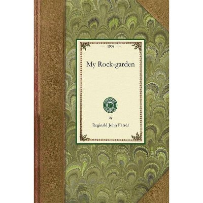 My Rock Garden - (Gardening in America) by  Reginald Farrer (Paperback)