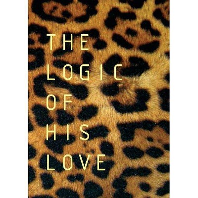 The Logic of His Love - Large Print by  Francois Du Toit (Paperback)