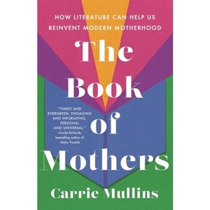 The Book of Mothers - by  Carrie Mullins (Hardcover) - 1 of 1