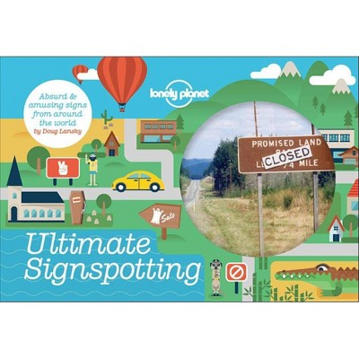  Ultimate Signspotting - (Lonely Planet) by  Doug Lansky (Paperback) 