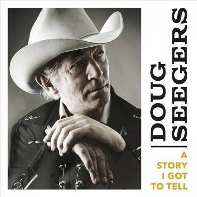 Doug Seegers - Story I Got To Tell (CD)