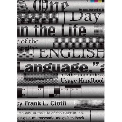 One Day in the Life of the English Language - by  Frank L Cioffi (Hardcover)