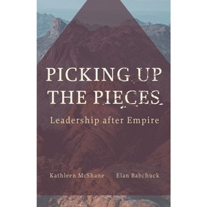 Picking Up the Pieces - by  Kathleen McShane & Elan Babchuck (Paperback) - 1 of 1