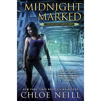Midnight Marked - (Chicagoland Vampires) by  Chloe Neill (Paperback)
