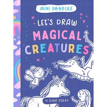 Let's Draw Magical Creatures - (Mini Doodles) by  Gina Perry (Paperback)