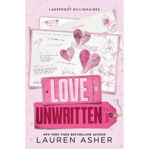 Love Unwritten - (Lakefront Billionaires) by  Lauren Asher (Paperback) - 1 of 1