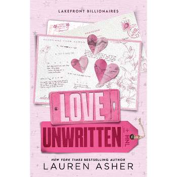 Love Unwritten - (Lakefront Billionaires) by  Lauren Asher (Paperback)