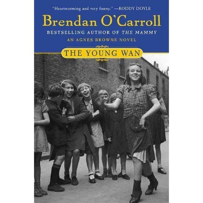 The Young WAN - (Agnes Browne) by  Brendan O'Carroll (Paperback)