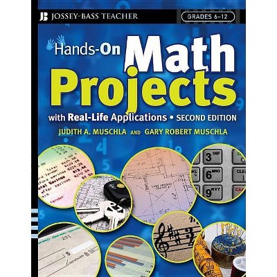 Hands-On Math Projects with Real-Life Applications - (J-B Ed: Hands on) 2nd Edition by  Judith A Muschla & Gary R Muschla (Paperback)