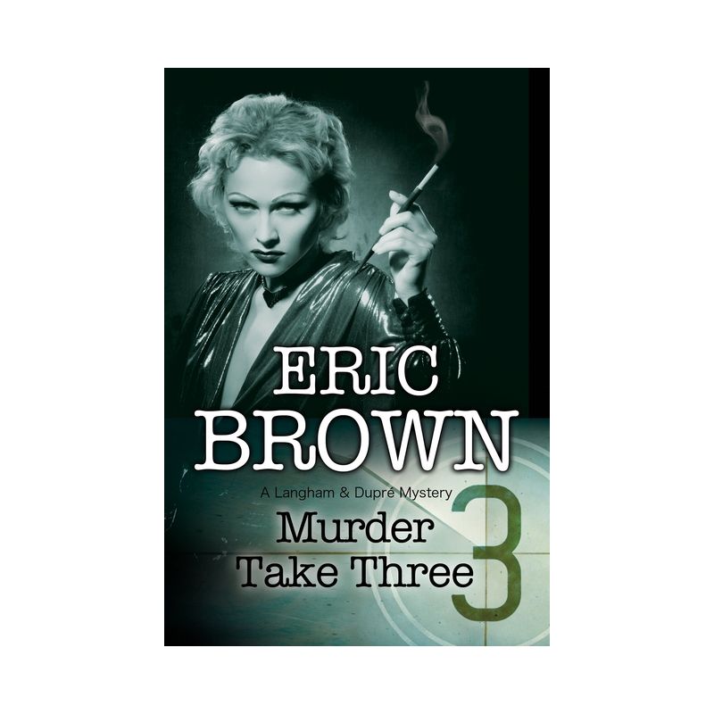 Murder Take Three - (Langham and Dupre Mystery) by  Eric Brown (Paperback), 1 of 2