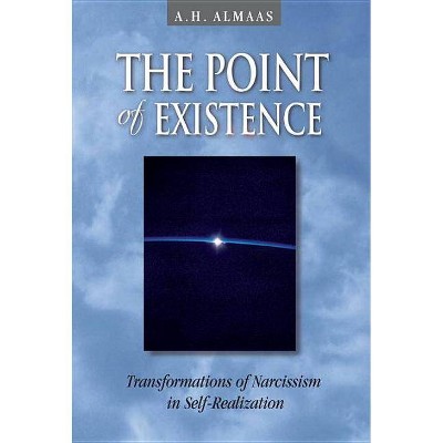 The Point of Existence - (Diamond Mind Series) by  A H Almaas (Paperback)