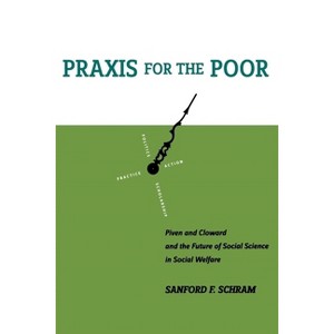 PRAXIS for the Poor - by  Sanford F Schram (Paperback) - 1 of 1