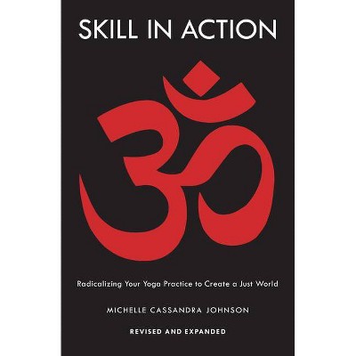 Skill in Action - by  Michelle Cassandra Johnson (Paperback)