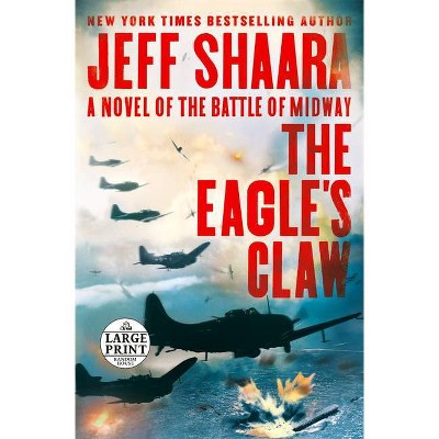 The Eagle's Claw - Large Print by  Jeff Shaara (Paperback)