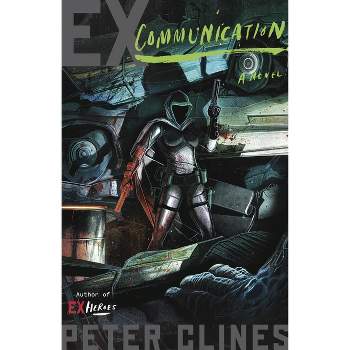 Ex-Communication - (Ex-Heroes) by  Peter Clines (Paperback)