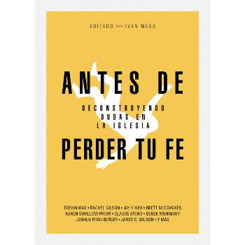 Antes de Perder Tu Fe - by  Ivan Mesa (Paperback)