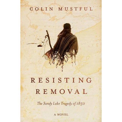 Resisting Removal - by  Colin Mustful (Paperback)