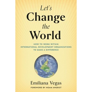 Let's Change the World - by  Emiliana Vegas (Hardcover) - 1 of 1