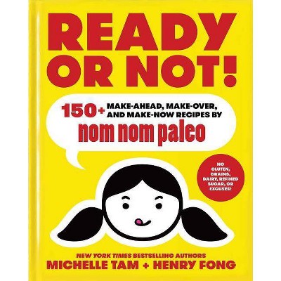 Ready or Not!, 2 - (Nom Nom Paleo) by  Michelle Tam & Henry Fong (Hardcover)