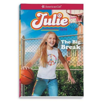 Julie: The Big Break - (American Girl Historical Characters) Abridged by  Megan McDonald (Paperback)