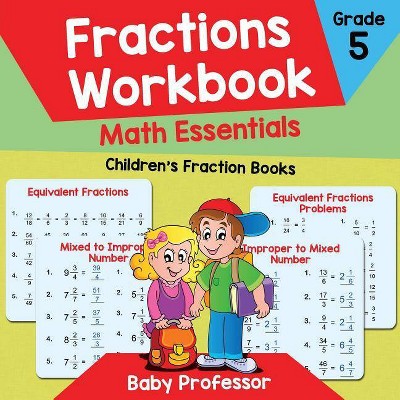 Fractions Workbook Grade 5 Math Essentials - by  Baby Professor (Paperback)