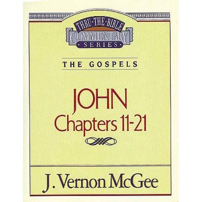 Thru the Bible Vol. 39: The Gospels (John 11-21), 39 - by  J Vernon McGee (Paperback)