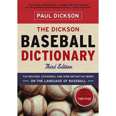 The Dickson Baseball Dictionary - 3rd Edition by  Paul Dickson (Paperback)