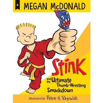 Stink and the Ultimate Thumb-Wrestling Smackdown - by  Megan McDonald (Paperback)