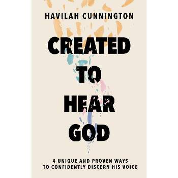 Created to Hear God - by  Havilah Cunnington (Hardcover)